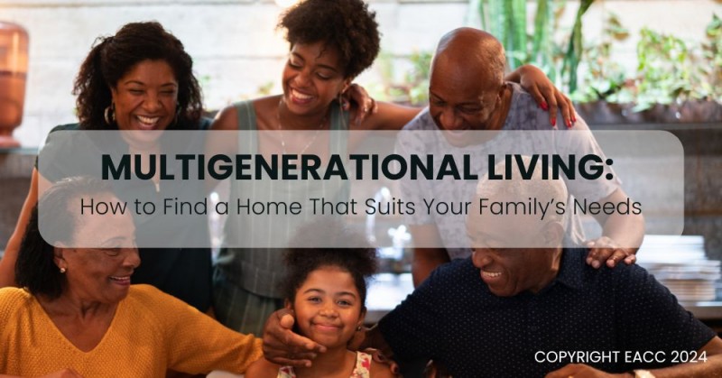 Multigenerational Living: How to Find a Home That Suits Your Family's Needs
